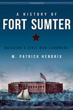 A History of Fort Sumter: Building a Civil War Landmark (Landmarks) Cover des Buches A History of Fort Sumter: Building a Civil War Landmark (Landmarks) (ISBN: 9781626194700)