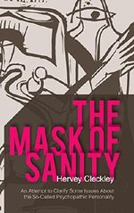 The Mask of Sanity: An Attempt to Clarify Some Issues about the So-Called Psychopathic Personality Cover des Buches The Mask of Sanity: An Attempt to Clarify Some Issues about the So-Called Psychopathic Personality (ISBN: 9781626540781)