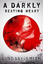 A Darkly Beating Heart Cover des Buches A Darkly Beating Heart (ISBN: 9781626720442)