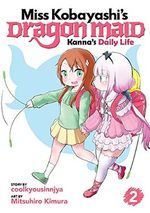 Coolkyoushinja: Miss Kobayashi's Dragon Maid: Kanna's Daily (Miss Kobayashi's Dragon Maid: Kanna's Daily Life, Band 2) Cover des Buches Coolkyoushinja: Miss Kobayashi's Dragon Maid: Kanna's Daily (Miss Kobayashi's Dragon Maid: Kanna's Daily Life, Band 2) (ISBN: 9781626927933)