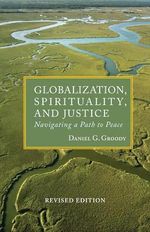 Globalization, Spirituality & Justice: Navagating a Path to Peace (Tgp-Theologoy of Global Perspective) Cover des Buches Globalization, Spirituality & Justice: Navagating a Path to Peace (Tgp-Theologoy of Global Perspective) (ISBN: 9781626981508)
