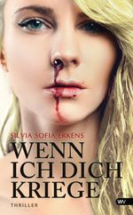 Wenn ich dich kriege! Cover des Buches Wenn ich dich kriege! (ISBN: 9781627841702)