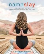 Namaslay: Rock Your Yoga Practice, Tap Into Your Greatness, & Defy Your Limits Cover des Buches Namaslay: Rock Your Yoga Practice, Tap Into Your Greatness, & Defy Your Limits (ISBN: 9781628601121)