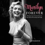 Marilyn Forever: Musings on an American Icon by the Stars of Yesterday and Today Cover des Buches Marilyn Forever: Musings on an American Icon by the Stars of Yesterday and Today (ISBN: 9781630762636)