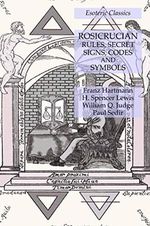 Rosicrucian Rules, Secret Signs, Codes and Symbols: Esoteric Classics Cover des Buches Rosicrucian Rules, Secret Signs, Codes and Symbols: Esoteric Classics (ISBN: 9781631184888)