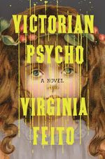 Victorian Psycho: A Novel Cover des Buches Victorian Psycho: A Novel (ISBN: 9781631498633)
