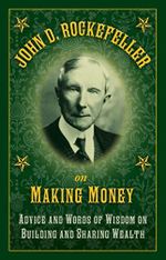 John D. Rockefeller on Making Money: Advice and Words of Wisdom on Building and Sharing Wealth Cover des Buches John D. Rockefeller on Making Money: Advice and Words of Wisdom on Building and Sharing Wealth (ISBN: 9781632206237)