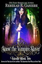 Snow the Vampire Slayer: Fairelle Book Two (Fairelle Series, Band 2) Cover des Buches Snow the Vampire Slayer: Fairelle Book Two (Fairelle Series, Band 2) (ISBN: 9781633000025)