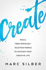 Create: Tools from Seriously Talented People to Unleash Your Creative Life (Photography Art Book, Creative Thinking, Creative Expression, and Readers of Steal Like an Artist) Cover des Buches Create: Tools from Seriously Talented People to Unleash Your Creative Life (Photography Art Book, Creative Thinking, Creative Expression, and Readers of Steal Like an Artist) (ISBN: 9781633539822)