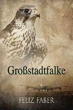 Großstadtfalke Cover des Buches Großstadtfalke (ISBN: 9781634774468)
