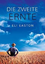 Die zweite Ernte Cover des Buches Die zweite Ernte (ISBN: 9781635337983)