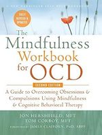 The Mindfulness Workbook for OCD: A Guide to Overcoming Obsessions and Compulsions Using Mindfulness and Cognitive Behavioral Therapy (A New Harbinger Self-Help Workbook) Cover des Buches The Mindfulness Workbook for OCD: A Guide to Overcoming Obsessions and Compulsions Using Mindfulness and Cognitive Behavioral Therapy (A New Harbinger Self-Help Workbook) (ISBN: 9781635619980)
