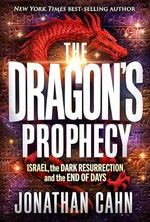 The Dragon's Prophecy: Israel, the Dark Resurrection, and the End of Days Cover des Buches The Dragon's Prophecy: Israel, the Dark Resurrection, and the End of Days (ISBN: 9781636413990)