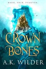 Crown of Bones Cover des Buches Crown of Bones (ISBN: 9781640634145)