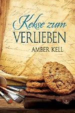 Kekse zum Verlieben (Geschichten aus dem kuriosen Kochbuch 4) Cover des Buches Kekse zum Verlieben (Geschichten aus dem kuriosen Kochbuch 4) (ISBN: 9781640800205)
