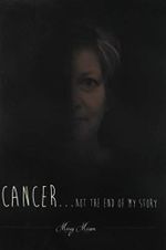 Cancer: Not the End of My Story Cover des Buches Cancer: Not the End of My Story (ISBN: 9781641918022)