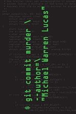 git commit murder Cover des Buches git commit murder (ISBN: 9781642350128)