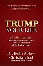 Trump Your Life: 25 Life Lessons from the Ups and Downs of The 45th President of the United States Cover des Buches Trump Your Life: 25 Life Lessons from the Ups and Downs of The 45th President of the United States (ISBN: 9781642798807)