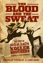 The Blood and the Sweat: The Story of Sick of It All's Koller Brothers Cover des Buches The Blood and the Sweat: The Story of Sick of It All's Koller Brothers (ISBN: 9781642932256)
