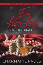 Ein Leben lang (Der Kredithai 2) Cover des Buches Ein Leben lang (Der Kredithai 2) (ISBN: 9781643660035)
