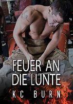 Feuer an die Lunte Cover des Buches Feuer an die Lunte (ISBN: 9781644055045)