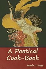 A Poetical Cook-Book Cover des Buches A Poetical Cook-Book (ISBN: 9781644396018)