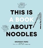 This Is a Book About Noodles Cover des Buches This Is a Book About Noodles (ISBN: 9781645675785)