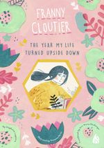 Franny Cloutier 1: The Year My Life Turned Upside Down Cover des Buches Franny Cloutier 1: The Year My Life Turned Upside Down (ISBN: 9781646900244)