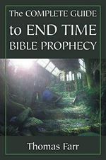 The Complete Guide to End Time Bible Prophecy Cover des Buches The Complete Guide to End Time Bible Prophecy (ISBN: 9781647532291)