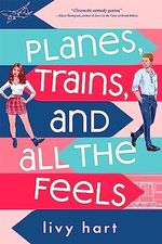 Planes, Trains, and All the Feels Cover des Buches Planes, Trains, and All the Feels (ISBN: 9781649373922)