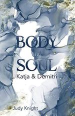 Body and Soul: Katja & Demitri Cover des Buches Body and Soul: Katja & Demitri (ISBN: 9781651939543)