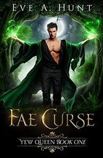 Fae Curse: Yew Queen Book One Cover des Buches Fae Curse: Yew Queen Book One (ISBN: 9781660134403)