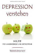 DEPRESSION verstehen. Hilfe für Angehörige und Betroffene. Cover des Buches DEPRESSION verstehen. Hilfe für Angehörige und Betroffene. (ISBN: 9781660396214)