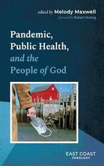 Pandemic, Public Health, and the People of God (East Coast Theology) Cover des Buches Pandemic, Public Health, and the People of God (East Coast Theology) (ISBN: 9781666755695)