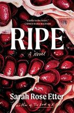 Ripe: A Novel Cover des Buches Ripe: A Novel (ISBN: 9781668011638)