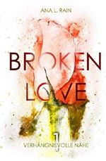 Broken Love: Verhängnisvolle Nähe (Band, Band 1) Cover des Buches Broken Love: Verhängnisvolle Nähe (Band, Band 1) (ISBN: 9781671567405)