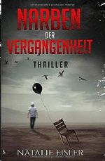 Narben der Vergangenheit: Thriller Cover des Buches Narben der Vergangenheit: Thriller (ISBN: 9781673034264)