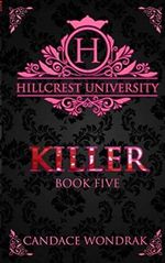 Killer: A Dark College Romance (Hillcrest University, Band 5) Cover des Buches Killer: A Dark College Romance (Hillcrest University, Band 5) (ISBN: 9781678647292)