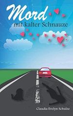 Mord mit kalter Schnauze: Ein Krimi-Liebesroman mit Humor, Herz und Hund Cover des Buches Mord mit kalter Schnauze: Ein Krimi-Liebesroman mit Humor, Herz und Hund (ISBN: 9781679889646)