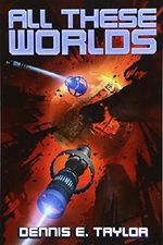 All These Worlds (Bobiverse, Band 3) Cover des Buches All These Worlds (Bobiverse, Band 3) (ISBN: 9781680680607)