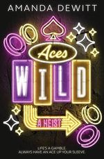 Aces Wild: A Heist Cover des Buches Aces Wild: A Heist (ISBN: 9781682634660)