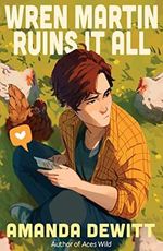 Wren Martin Ruins It All (English Edition) Cover des Buches Wren Martin Ruins It All (English Edition) (ISBN: 9781682635988)