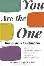 You Are the One You've Been Waiting for: Applying Internal Family Systems to Intimate Relationships Cover des Buches You Are the One You've Been Waiting for: Applying Internal Family Systems to Intimate Relationships (ISBN: 9781683643623)
