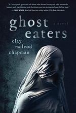 Ghost Eaters: A Novel Cover des Buches Ghost Eaters: A Novel (ISBN: 9781683692171)