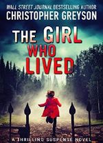 The Girl Who Lived: A Thrilling Suspense Novel Cover des Buches The Girl Who Lived: A Thrilling Suspense Novel (ISBN: 9781683993001)