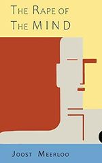 The Rape of the Mind: The Psychology of Thought Control, Menticide, and Brainwashing Cover des Buches The Rape of the Mind: The Psychology of Thought Control, Menticide, and Brainwashing (ISBN: 9781684225903)