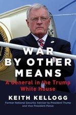 War by Other Means: A General in the Trump White House Cover des Buches War by Other Means: A General in the Trump White House (ISBN: 9781684512461)