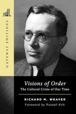 Visions of Order: The Cultural Crisis of Our Time Cover des Buches Visions of Order: The Cultural Crisis of Our Time (ISBN: 9781684515493)