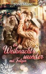 Ein Weihnachtswunder mit Folgen Cover des Buches Ein Weihnachtswunder mit Folgen (ISBN: 9781686716140)
