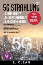 5G Strahlung...Gefährlich?: ...Ausspionierend? ...Krebserregend? Cover des Buches 5G Strahlung...Gefährlich?: ...Ausspionierend? ...Krebserregend? (ISBN: 9781687117755)